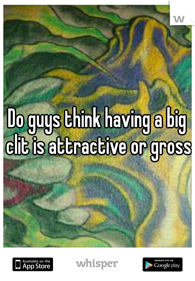 Is It Normal To Have A Big Clit
